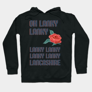 Lancashire song - Lanky lanky - Cricket chant Hoodie